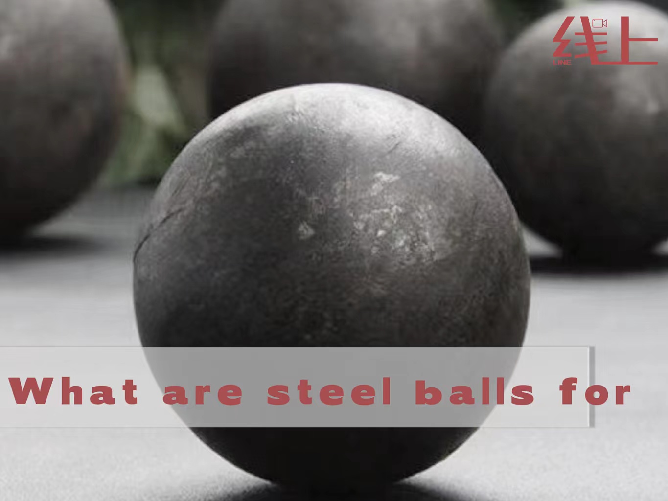 What are steel balls for