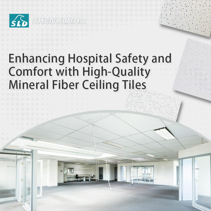 Enhancing Hospital Safety and Comfort with High-Quality Mineral Fiber Ceiling Tiles