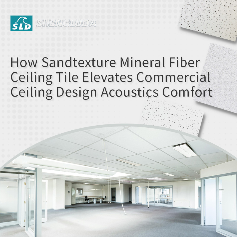 How Sandtexture Mineral Fiber Ceiling Tile Elevates Commercial Ceiling Design Acoustics Comfort
