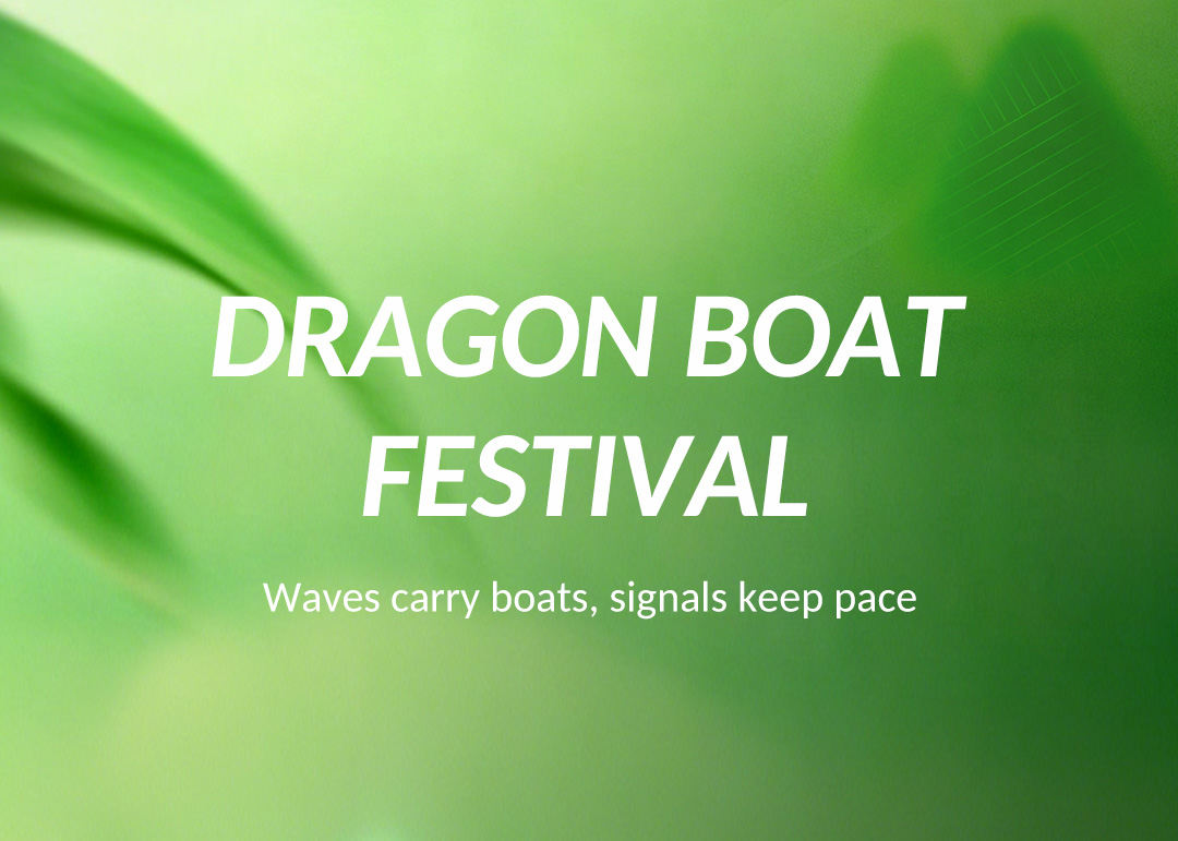 Kenbotong feiert das Drachenbootfest – Feiertagsmitteilung