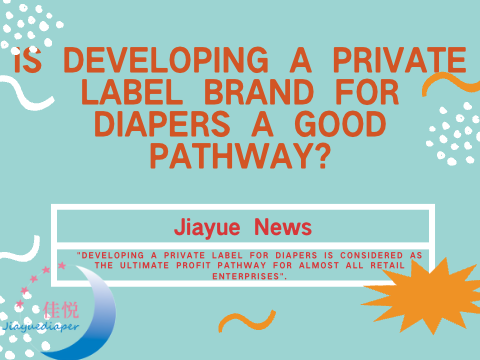 Is developing a private label brand for diapers a good pathway?