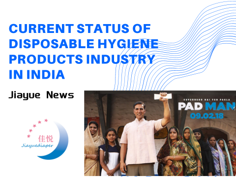 Current status of disposable hygiene products industry in India