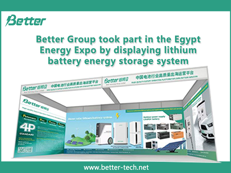 Better Group nahm an der Egypt Energy Expo teil und stellte ein Lithium-Batterie-Energiespeichersystem vor