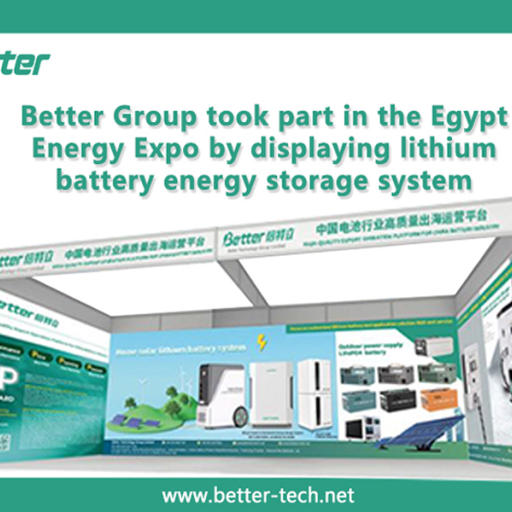 Better Group a participé à l'Egypt Energy Expo en présentant un système de stockage d'énergie par batterie au lithium