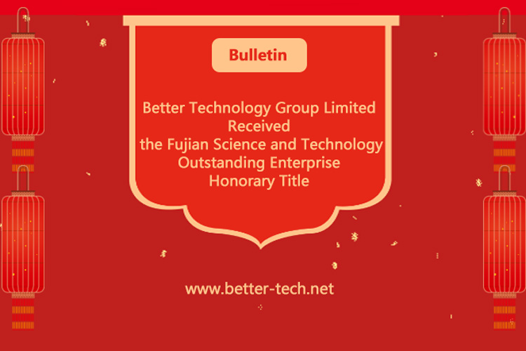Better Group erhält den Ehrentitel „Herausragendes Unternehmen für Wissenschaft und Technologie der Provinz Fujian“