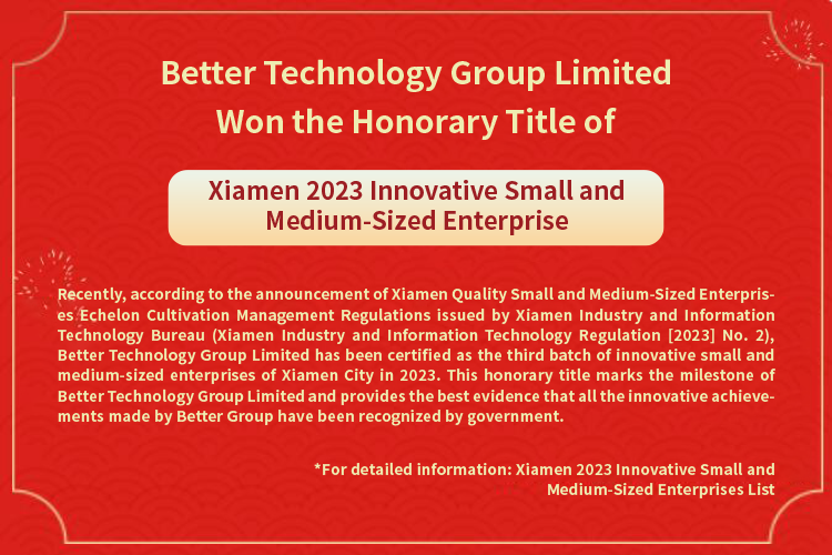 Better Tech Group wurde der Ehrentitel „Xiamen 2023 Innovative Small and Medium-Sized Enterprise“ verliehen