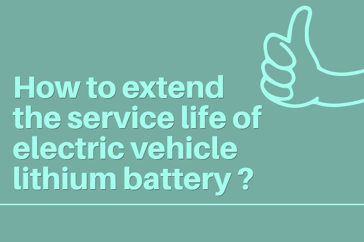 How to extend the service life of electric vehicle lithium battery for another two years?