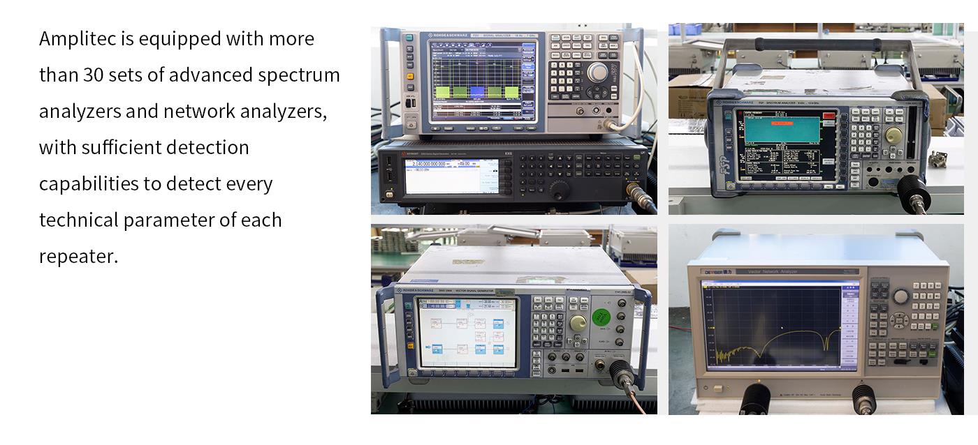 Amplitec is equipped with more than 30 sets of advanced spectrum analyzers and network analyzers, with sufficient detection capabilities to detect every technical parameter of each signal repeater.jpg