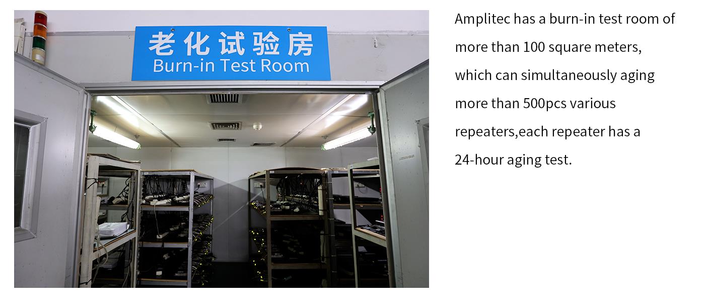 Amplitec has a burn-in test room of more than 100 square meters, which can simultaneously aging more than 500pcs various repeaters,each repeater has a 24-hour aging test..jpg