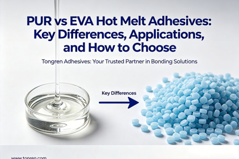 PUR vs EVA Hot Melt Adhesives: Key Differences, Applications, and How to Choose