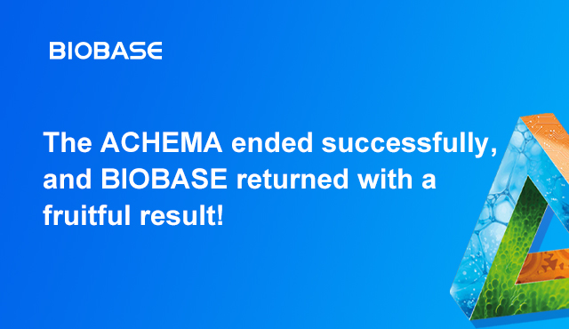 The ACHEMA ended successfully, and BIOBASE returned with a fruitful result!