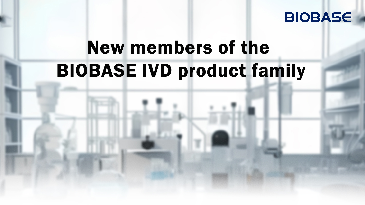 New members of the BIOBASE IVD product family