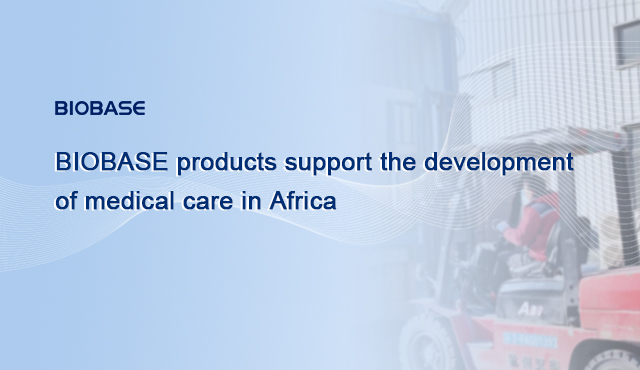 BIOBASE-Produkte unterstützen den Aufbau der medizinischen Versorgung in Afrika