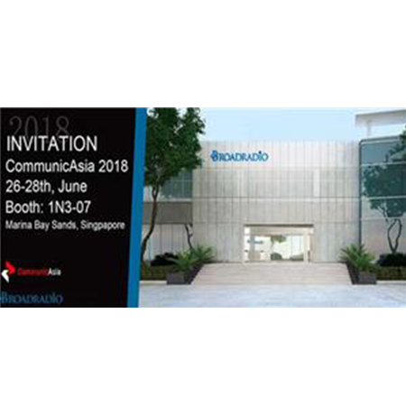Broadradio Successfully attending the Communic Asia in June 2018