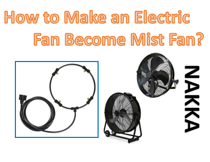 How to Make an Electric Fan Become Mist Fan?