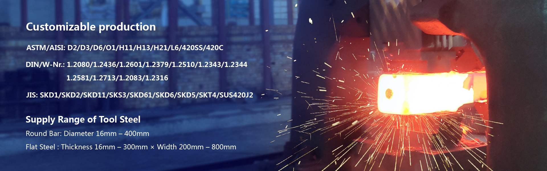 ATSM, AISI, DIN, EN, ISO, JIS standart takım çeliklerinin özel üretimi