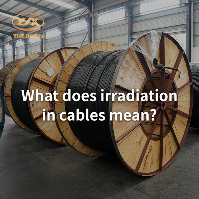 ¿Qué significa irradiación en cables?