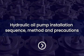 Secuencia, método y precauciones de instalación de la bomba de aceite hidráulico