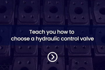 Ensinar como escolher uma válvula de controle hidráulico