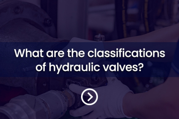 Quais são as classificações das válvulas hidráulicas?