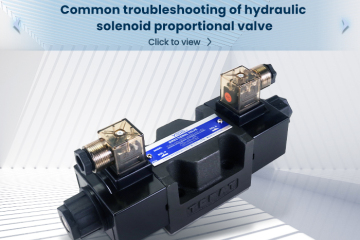 Solução de problemas comuns da válvula proporcional solenóide hidráulica