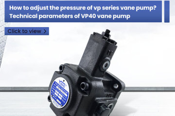 ¿Cómo ajustar la presión de la bomba de paletas serie vp? Parámetros técnicos de la bomba de paletas VP40.