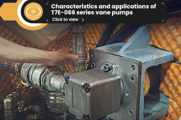 خصائص وتطبيقات مضخات الريشة من سلسلة T7E-066
