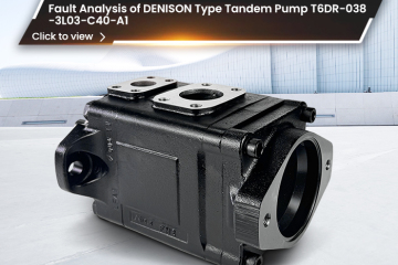 Fault Analysis of DENISON Type Tandem Pump T6DR-038-3L03-C40-A1