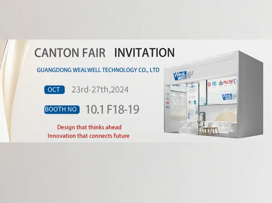 Ra mắt sản phẩm mới, Wealwell sẽ gặp bạn tại Hội chợ Canton!