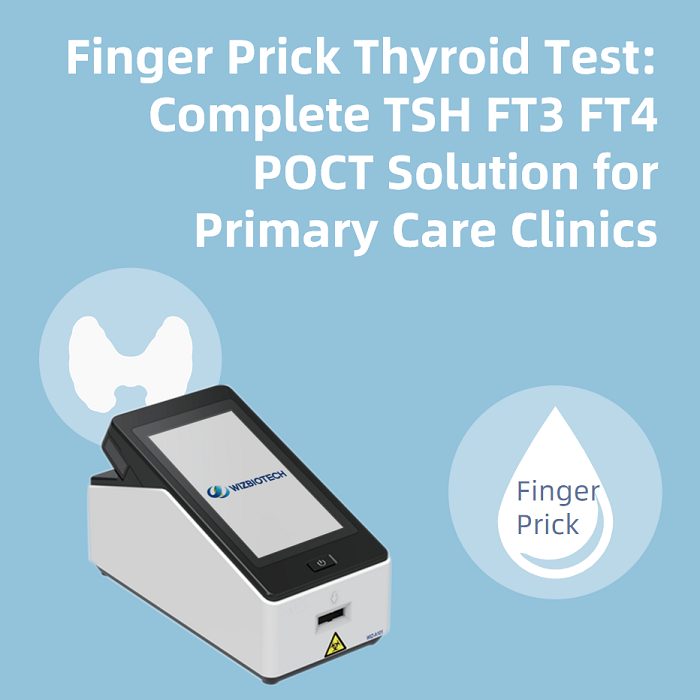Finger Prick Thyroid Test: Complete TSH FT3 FT4 POCT Solution for Primary Care Clinics