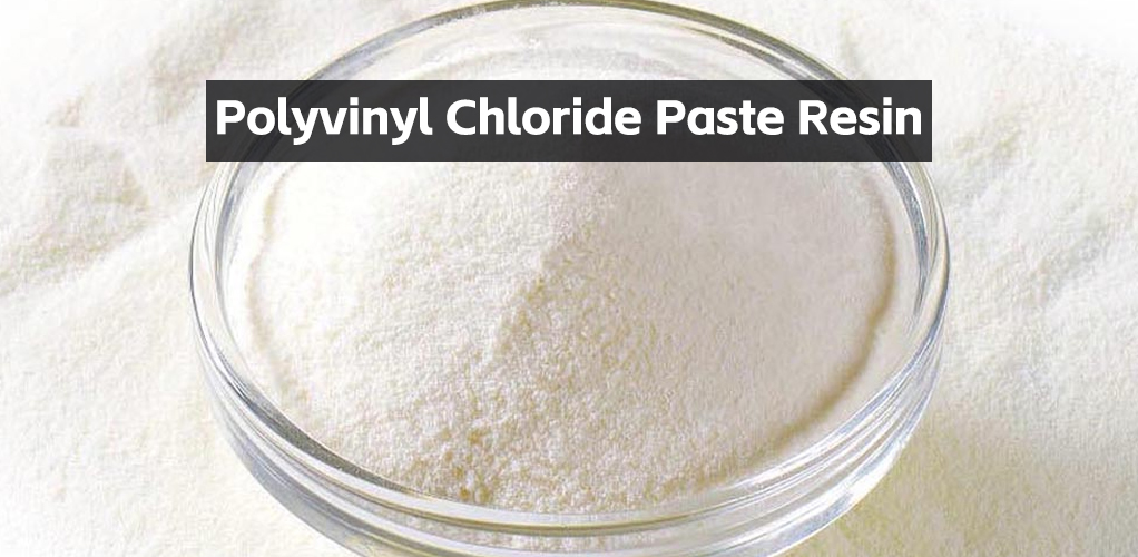 Polyvinyl Chloride Paste Resin