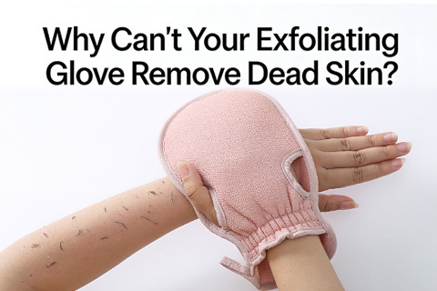 Why Can't Your Exfoliating Glove Remove Dead Skin?