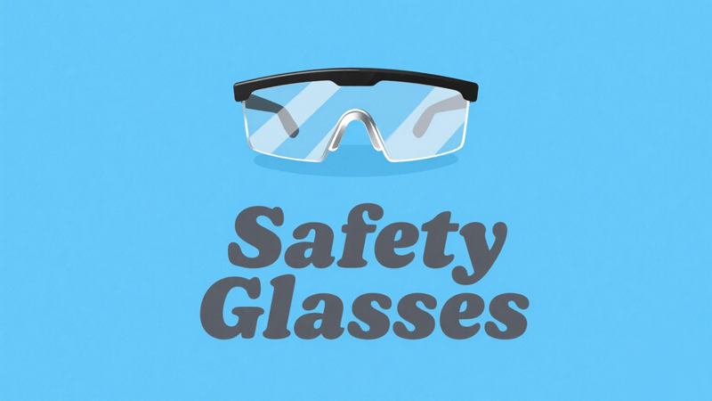 safety glasses