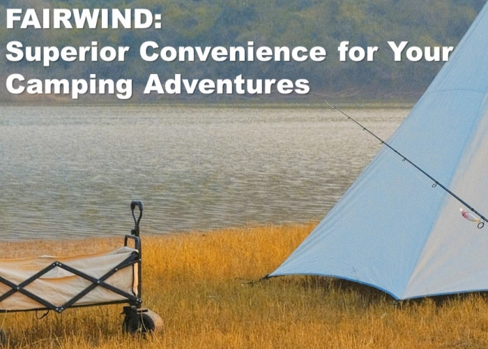 Fairwind: excelente fabricante de carrinhos de acampamento