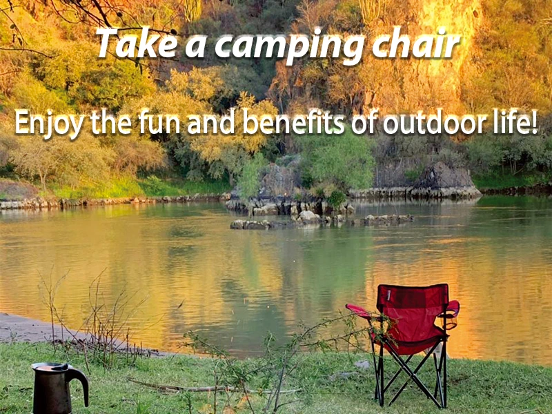 Bring camping chairs to explore the outdoors
