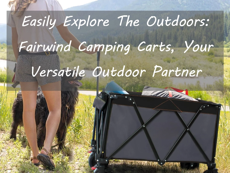 Explore the versatility of camping carts: from camping to outdoor activities