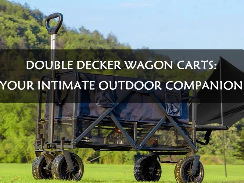 Double Decker Wagon Carts: A Comprehensive Guide to Choosing the Best One for Your Needs