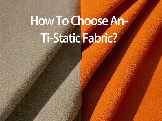 Comment choisir un tissu antistatique ?