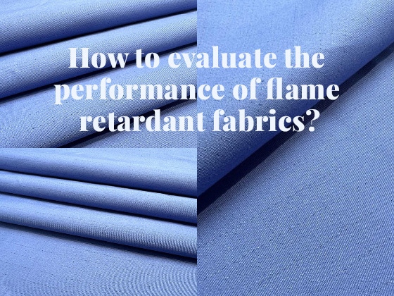 難燃性生地の性能を評価するにはどうすればよいですか?