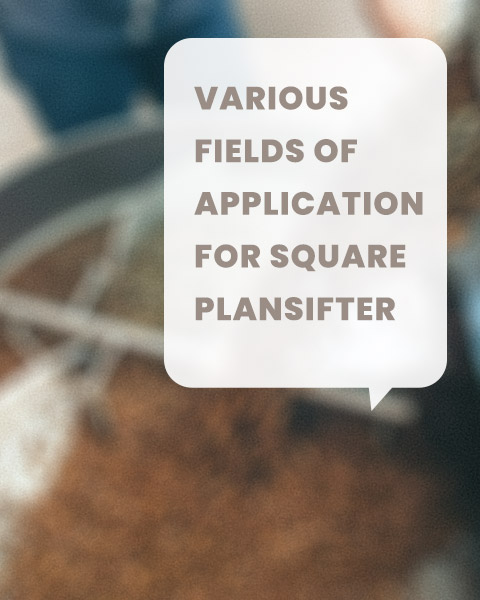 Various fields of application for square plansifter