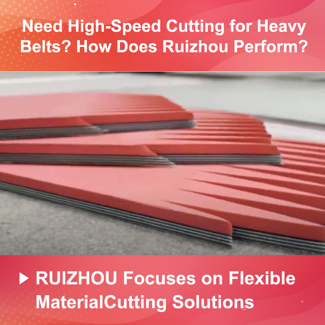 Need High-Speed Cutting for Heavy Belts? How Does Ruizhou Perform?