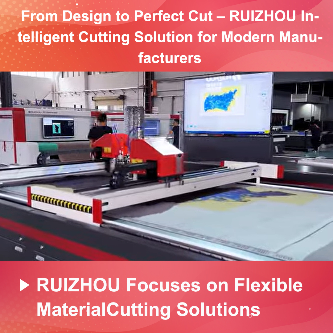 From Design to Perfect Cut – RUIZHOU Intelligent Cutting Solution for Modern Manufacturers