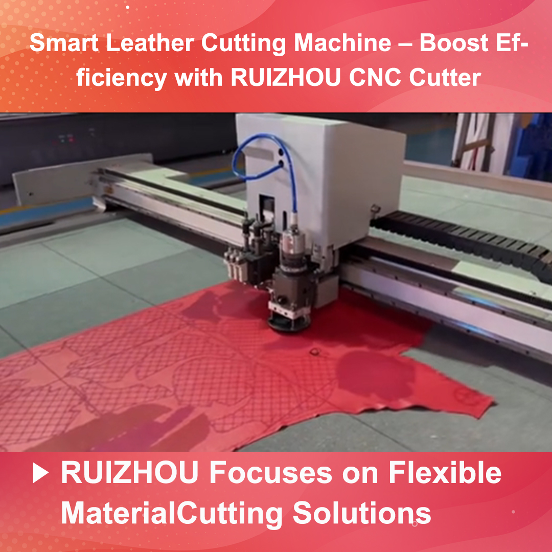 Smart Leather Cutting Machine – Boost Efficiency with RUIZHOU CNC Cutter