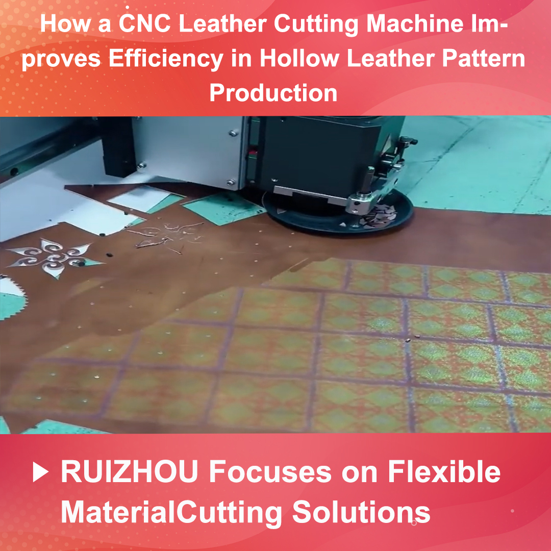 How a CNC Leather Cutting Machine Improves Efficiency in Hollow Leather Pattern Production