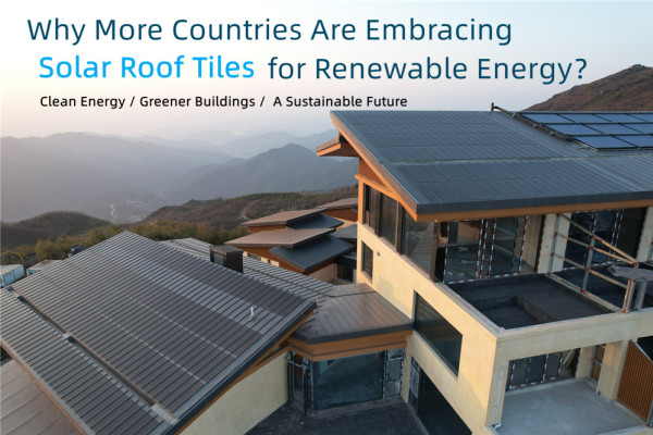 Why More Countries Are Embracing Solar Roof Tiles for Renewable Energy