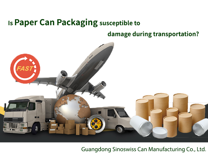 Is Paper Can Packaging susceptible to damage during transportation?