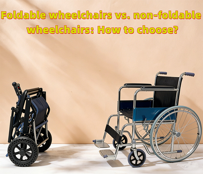 Összecsukható kerekesszékek vs. nem összecsukható kerekesszékek: Hogyan válasszunk?