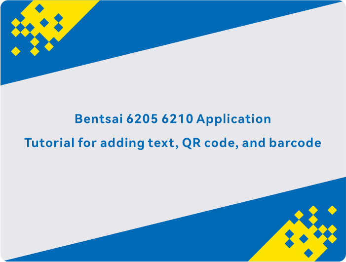 Tutorial Aplikasi Bentsai 6205 6210 untuk menambahkan teks, kode QR, dan kode batang