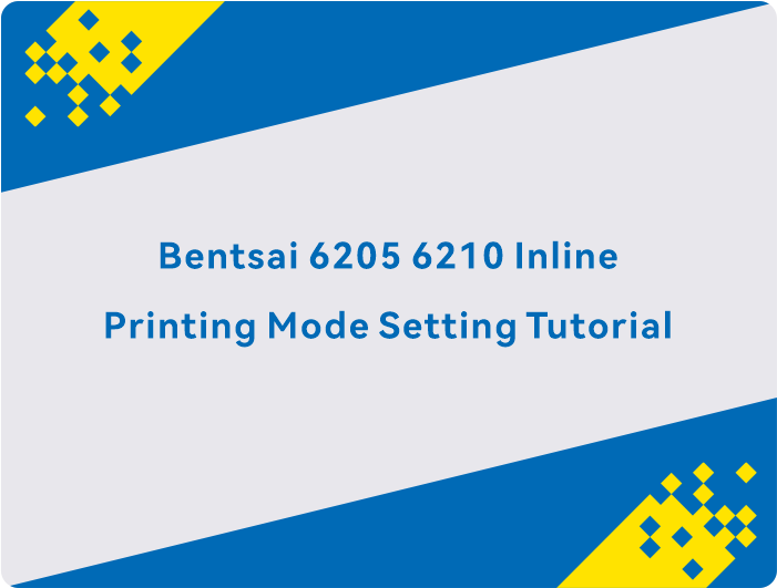 Tutorial Pengaturan Mode Pencetakan Inline Bentsai 6205 6210