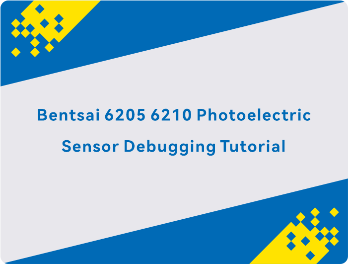 Tutorial Debugging Sensor Fotolistrik Bentsai 6205 6210